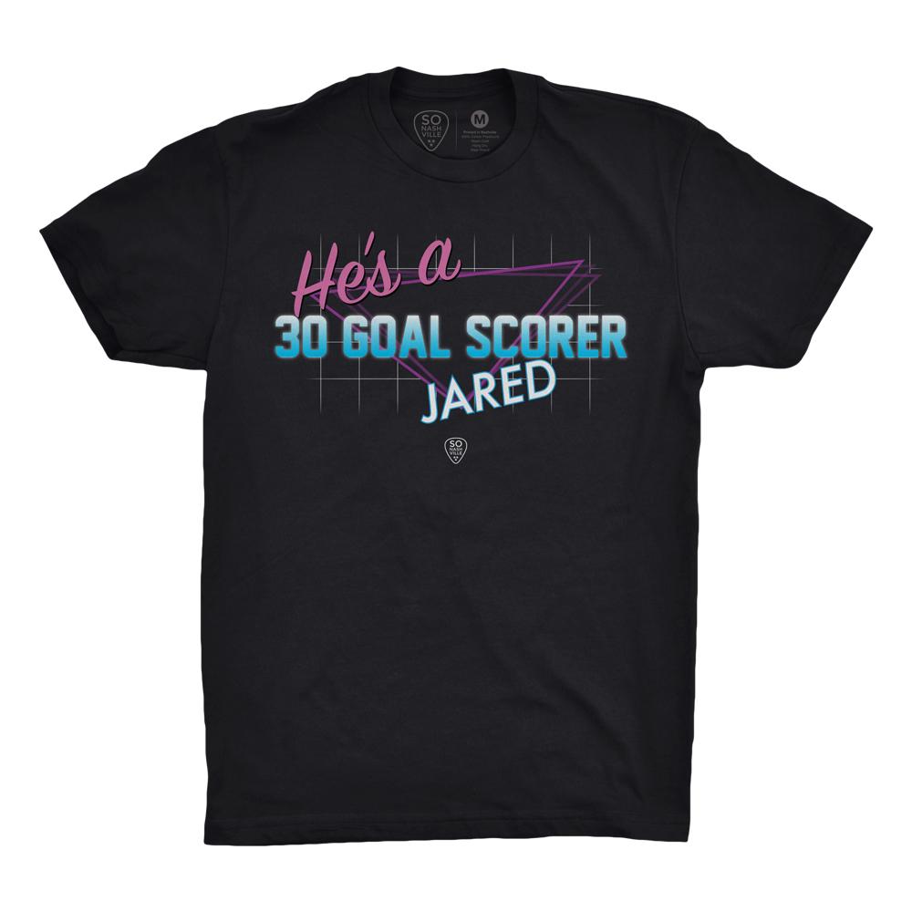 He's A 30 Goal Scorer Jared - So Nashville Clothing